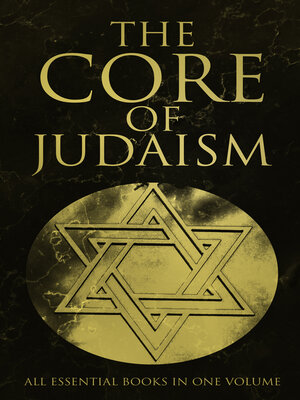 cover image of The Core of Judaism – All Essential Books in One Volume